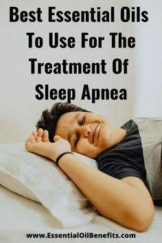 Best Essential Oils To Use For The Treatment Of Sleep Apnea How Can I Sleep, Snoring Remedies, Oils For Sleep, Essential Oils For Sleep, Bloated Belly, Ways To Sleep, Essential Oil Benefits, Natural Cough Remedies, Sleep Help