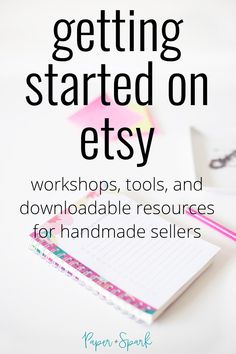 a notebook with the title getting started on etsy workshop tools, and printable resources for handmade sellers