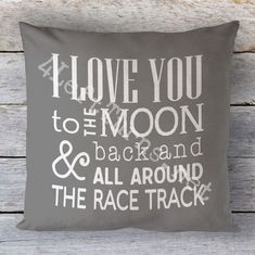 i love you to the moon and back and all around the race track pillow cover