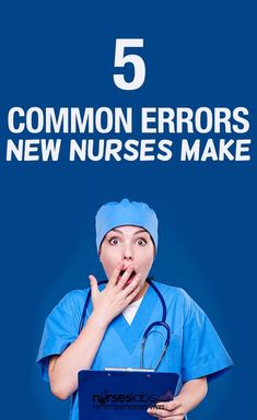 a woman in scrubs with her mouth open and the words 5 common errors new nurses make