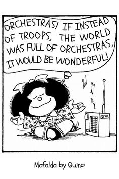 a black and white cartoon with the words orchestra if instead of trops, the world was full of orchestra it would be wonderful