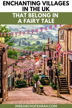 an english village with text overlaying the image that reads, enchanting villagess in the uk that belong in a fairy tale