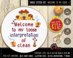 cross stitch kit with instructions for how to use the phrase'welcome to my house interpretation of clean '