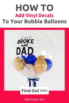 balloons with the words, how to add vinyl decals to your bubble ballons