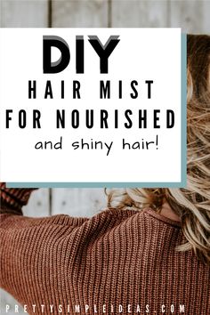 Diy Texture Spray For Fine Hair, Hair Refresher Spray Diy, Diy Hair Mist Sprays, Diy Hair Fragrance Mist, Hair Repair Diy, Diy Hair Spray