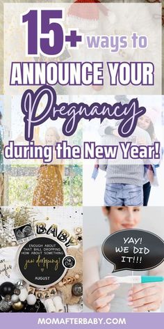 a collage of pictures with the words 15 + ways to announce your pregnancy during the new year