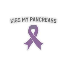 a purple ribbon with the words kiss my pancreass