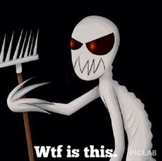 a cartoon character holding a pitchfork with the caption wif is this