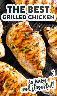 the best grilled chicken is juicy and flavorful