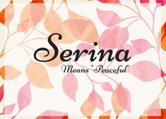 the words serna means peaceful in front of an image of leaves on a white background