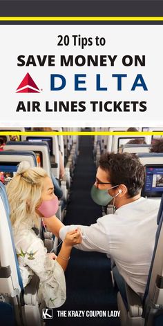 a man and woman on an airplane with the text 20 tips to save money on delta air lines tickets