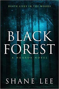 the cover of black forest by shane lee, with trees and fog in the background