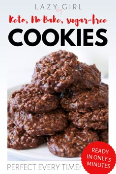 chocolate cookies on a white plate with text overlay that reads lazy girl keto, no bake sugar - free cookies