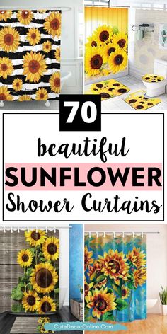 sunflower shower curtains with text overlay that reads 70 beautiful sunflower shower curtains