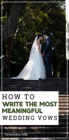 a bride and groom standing on some steps with the words how to write the most beautiful wedding vows