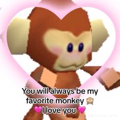 a cartoon monkey holding a heart with the caption you will always be my favorite monkey i love you