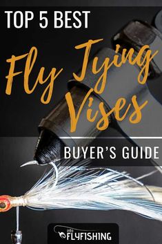 the top 5 best fly tying uses buyer's guide