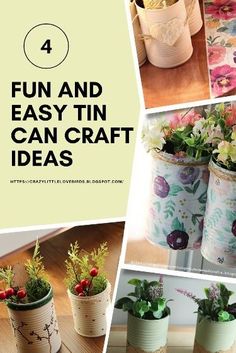 four different tin can crafts with flowers and plants in them, including one flower pot