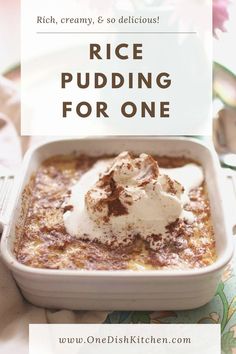 rice pudding for one in a white dish with whipped cream on top and the words rice pudding for one above it