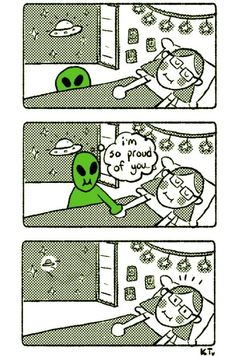 an alien comic strip with the caption'i'm so proud of you '