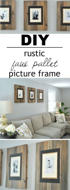 a collage of pictures hanging on the wall in a living room with text overlay that reads diy rustic faux pallet picture frame