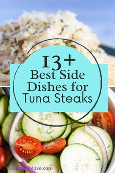 the best side dishes for tuna steaks and rice with tomatoes, cucumbers, and onions