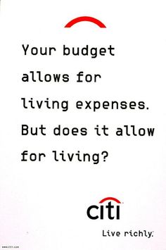 a sign that says, your budget allows for living experiences but does it allow for living?