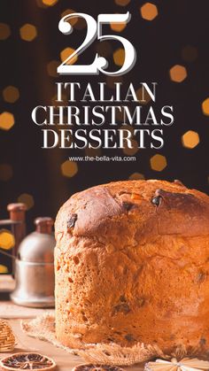 a loaf of bread with the words 25 italian christmas desserts on it and some cookies