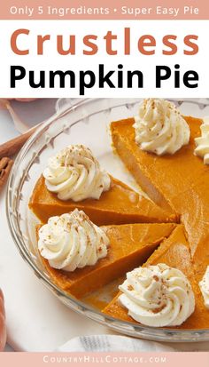 a pumpkin pie with whipped cream on top and the words crustless pumpkin pie above it