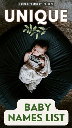 a baby wrapped in a blanket with the title unique baby names list written below it