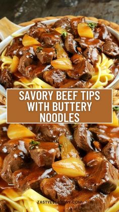 beef tips with buttery noodles in a white bowl on a wooden table and text overlay saying savory beef tips with butter noodles