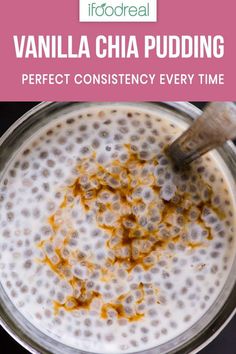 vanilla chia pudding in a glass with the words perfect constiensity every time