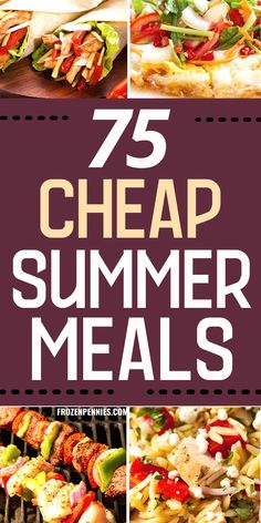 low cost summer meals with text overlay that reads 75 low cost summer meals