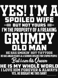 a poster with some words on it that say, yes i'm a spoiled wife