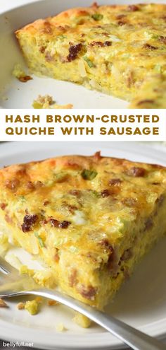 hash brown - crusted quiche with sausage is shown on a white plate and has a fork in it