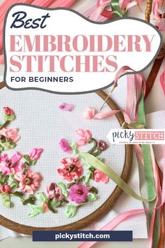 the best embroidery stitches for beginners is displayed in front of pink ribbons and flowers