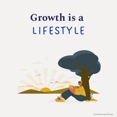 a man sitting under a tree with the words growth is a lifestyle