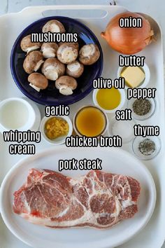 the ingredients to make this dish include mushrooms, butter, garlic, olive oil, pepper, salt, chicken broth, and pork steak