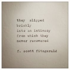 an old typewriter with the words they slipped briefly into an intimacy from which they never recovered f scott fitzgerald