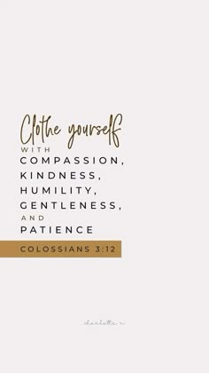 a white background with gold lettering that says, clutter yourself with comparison, kindness, humility, gentleness, and patience