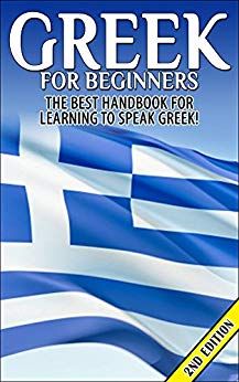 greek for beginners the best handbook for learning to speak greek