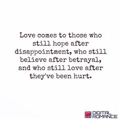 a quote that says love comes to those who still hope after disappointment