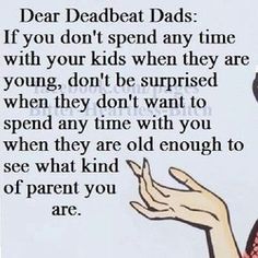 Quotes about Deadbeat dad (29 quotes) Deadbeat Dad Quotes, Dead Beat, Absent Father, Deadbeat Dad