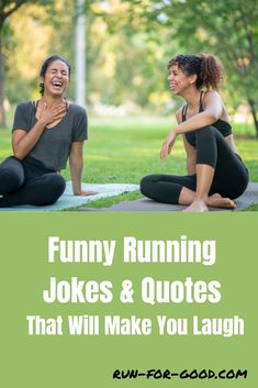 two women laughing while sitting on the ground with text that reads funny running jokes and quotes that will make you laugh