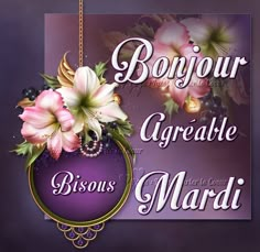 a greeting card with flowers in a vase and the words bonjour agreeable to mardi