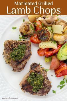 grilled lamb chops and vegetables on a white plate with text that reads marinated grilled lamb chops