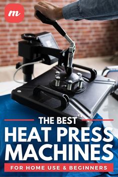 the best heat press machines for home use and beginner's guide to buying