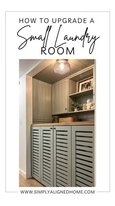 a small laundry room with the words how to upgrade a small laundry room on it