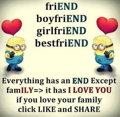 two minion characters holding hearts with the caption saying,'friend boyfriend girlfriend bestfrid everything has an end except family = it has i love you