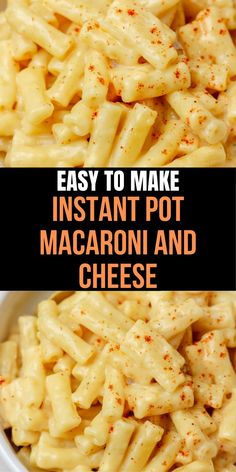 macaroni and cheese in a white bowl with the words easy to make instant pot macaroni and cheese